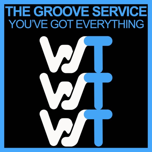 The Groove Service - You've Got Everything [WST013]